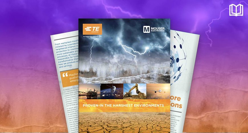 Mouser und TE Connectivity bieten neues E-Book an Schwerpunkt: raue Umgebungen